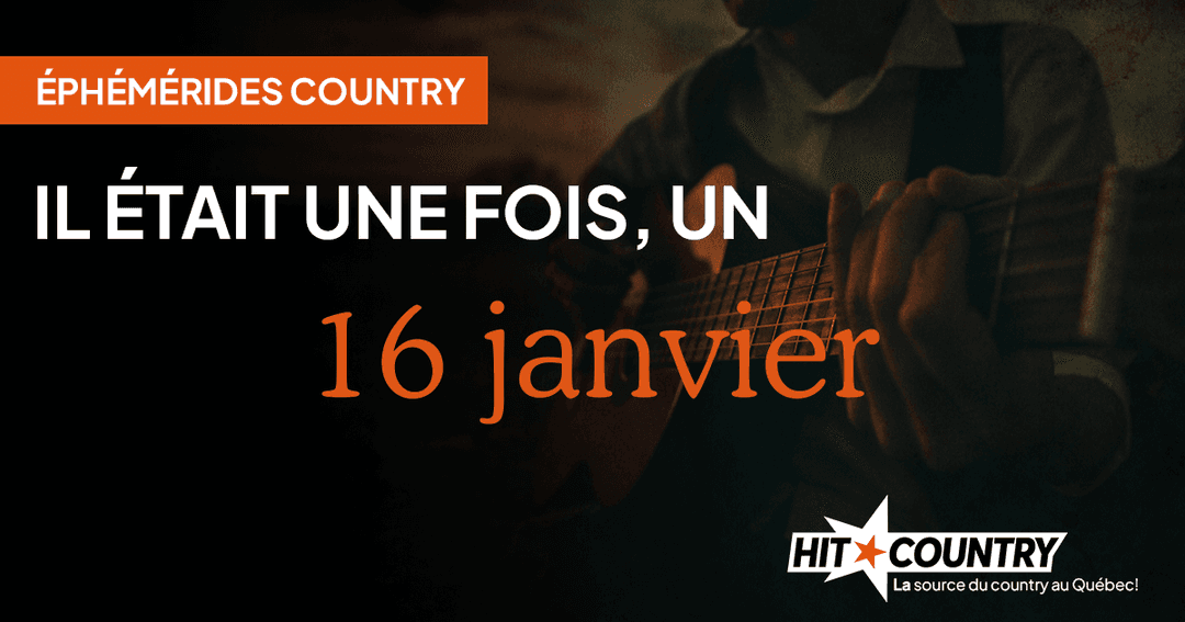 Éphémérides Country du 16 janvier